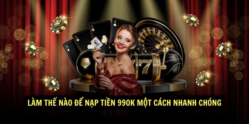 Nạp tiền 99oK nhanh chóng, an toàn 5 Cac phuong phap nap tien 99ok hieu qua 1