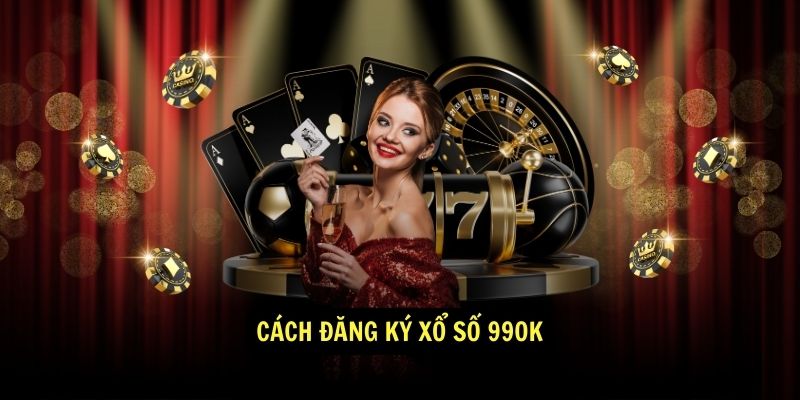 Xổ Số 99ok - Nền Tảng Xổ Số Trực Tuyến Hàng Đầu Việt Nam 6 Cách Đăng Ký Xổ Số 99ok