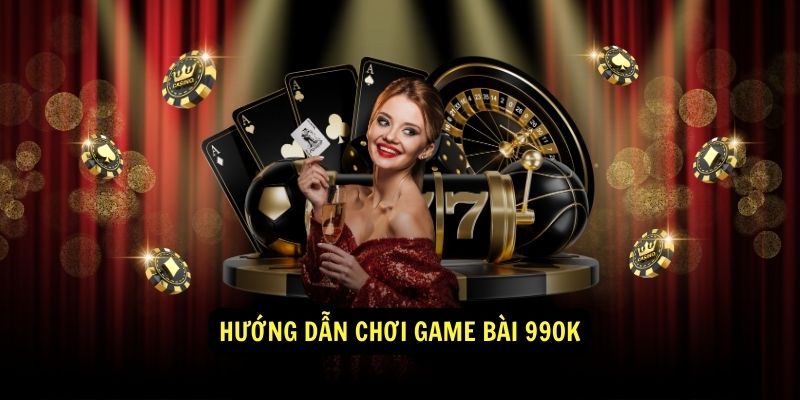 Game Bài 99ok - Chơi Game Bài Đổi Thưởng Miễn Phí 4 Hướng dẫn chơi Game Bài 99ok