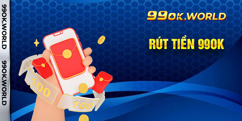 Hướng dẫn rút tiền tại 99ok