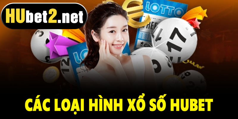 Các loại hình Xổ số Hubet phổ biến